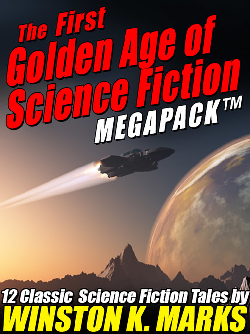 Title details for The First Golden Age of Science Fiction Megapack by Winston K. Marks - Available